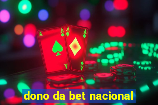 dono da bet nacional